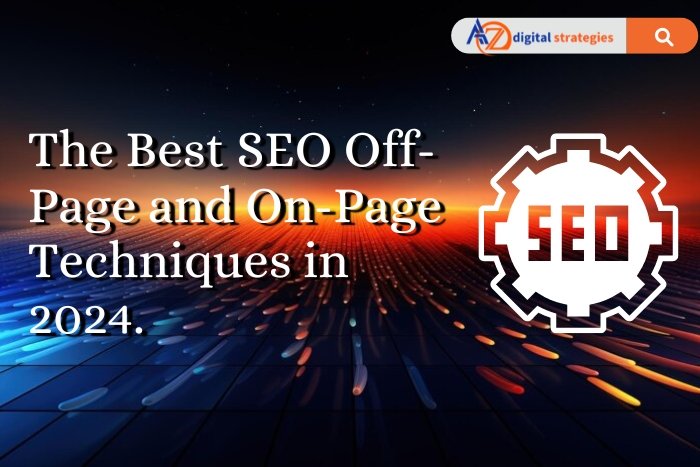 The Best SEO Off-Page and On-Page Techniques in 2024.